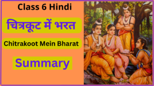 Chitrakoot Mein Bharat bal ramkatha Class 6 Summary