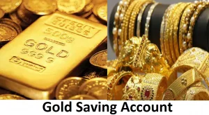 Gold saving account क्या है?और इसके फायदे क्या है? Gold saving account क्या है?और इसके फायदे क्या है?