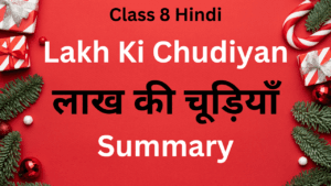 Lakh Ki Chudiyan Class 8 Summary  Lakh Ki Chudiyan Class 8 Summary