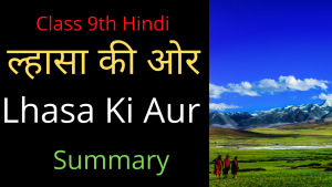Lhasa Ki Aur Class 9 Summary
