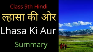 Lhasa Ki Aur Class 9 Summary Lhasa Ki Aur Class 9 Summary