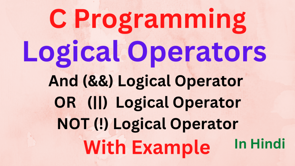 Logical Operators In C Programming In Hindi With Example